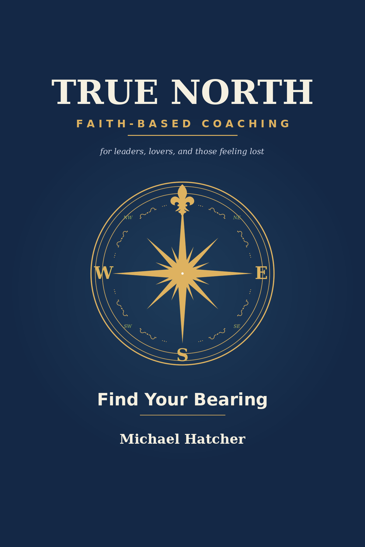 Cover of True North by Michael Hatcher — navy and gold compass rose, TRUE NORTH, Find Your Bearing